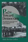 Paths Toward Democracy The Working Class And Elites In Western Europe And South