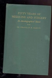 FÜNFZIG JAHRE MEDIZIN & CHIRURGIK VON DR. FRANKLIN H. MARTIN, 1934, 1. AUFL. ILLUSTR. - Bild 1 von 2