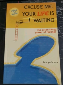 Excuse Me, Your Life Is Waiting - The Astonishing Power of Feelings - New - Picture 1 of 5