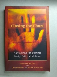 Closing the Chart: A Dying Physician Examines Family, Faith, and Medicine: 2004 - Picture 1 of 4