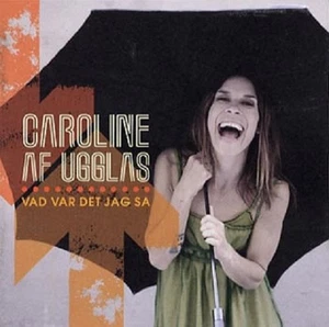 Caroline af Ugglas - "Vad Var Det Jag Sa" - 2010 - Picture 1 of 1
