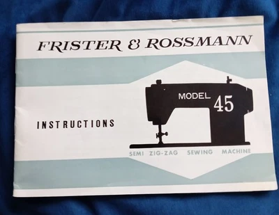 Vintage Frister & Rossman Model 45 Semi  Zig Zag Sewing Machine Manual - Image 1 of 4