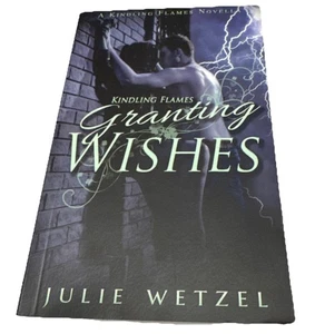 RARE SIGNED Julie Wetzel Book Granting Wishes Paperback PB Kindling Flames Novel - Picture 1 of 7