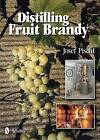 Distilling Fruit Brandy, Josef Pischl,  Hardback