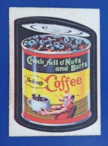 73 WACKY PACKAGES SERIES 1   CHOCK FULL OF NUTS AND BOLTS     @@ RARE CLOTH @@