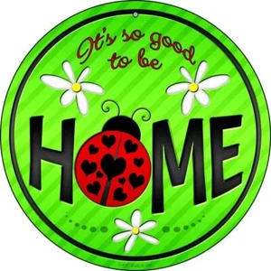 Good to be Home Novelty Round Circular Metal Sign 8" Home Garage Wall - Picture 1 of 1