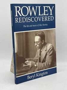 Rowley Rediscovered: The Life and Music of Alec Rowley Beryl Kington Paperback - Picture 1 of 2
