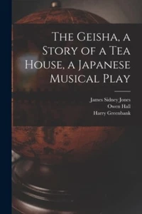 Jones - Geisha a Story of a Tea House a Japanese Musical Play - New  - P555z - Picture 1 of 1