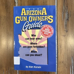 AZ Guns - Arizona Gun Owner's Guide - 25th Edition - Paperback By Alan Korwin - Bild 1 von 2