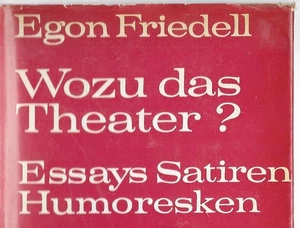 Egon Friedell Wozu das Theater? Essays, Satiren, Humoresken ERSTAUSGABE - Bild 1 von 9