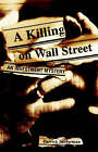 Niederman, Derrick : A Killing on Wall Street: An Investment Fast and FREE P & P
