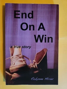 End on A Win, A true Story by Abigail Mirau, 2012, Trade Paperback - Picture 1 of 12