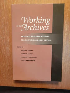 Working in the Archives: Practical Research Methods for Rhetoric and Composition - Imagen 1 de 2
