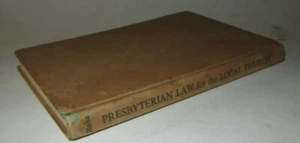 PRESBYTERIAN LAW FOR THE LOCAL CHURCH: Handbook Church Officers & Members 1956 - Bild 1 von 8