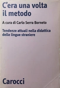 C'ERA UNA VOLTA IL METODO TENDENZE ATTUALI DIDATTICA LINGUE STRANIERE CAROCCI 98 - Foto 1 di 1
