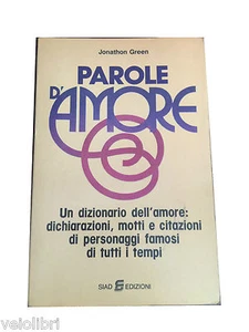 PAROLE D'AMORE - Jonathon Green - SIAD Edizioni - 1986 - ISBN 88-443-0086-9 - Picture 1 of 1