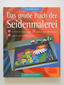 The Big Book of Silk Painting Eva Maria Kiss Step by Step Guide - Picture 1 of 1