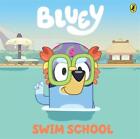 Bluey: Swim School: A Board Book By Bluey Board Book Book