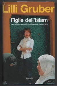 FIGLIE DELL'ISLAM - LILLI GRUBER - RIZZOLI 2007 - Picture 1 of 2