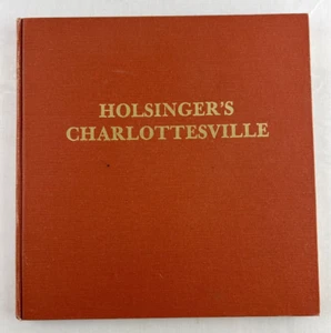 Holsinger's Charlottesville 1890-1925 by Heblich Jr and Walters 1976 Hardcover - Foto 1 di 9