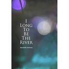 I Long to Be the River - Paperback NEW Gutierrez, Miss 31/05/2014