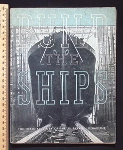 Build The Ships : Official Story of Shipyards in Wartime, 1946 HMSO paperback - Picture 1 of 12