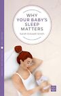 Why Your Baby's Sleep Matters (Pinter & Martin Why it ... by Sarah Ockwell-Smith