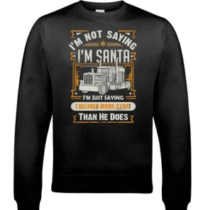 Lustiges Herren-Sweatshirt Im Not Saying Santa Weihnachten LKW-Fahrer Van LKW Lieferung - Bild 1 von 4