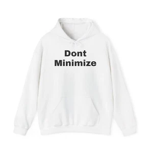 DONT MINIMIZE--Unisex Heavy Blend™ Hooded Sweatshirt - Picture 1 of 25