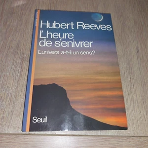 L'HEURE DE S'ENIVRER. L'UNIVERS A-T-IL UN SENS ? / HUBERT REEVES - Bild 1 von 3