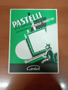 Pastelli Otto Composizioni Facili Per Pianoforte Di F.Paolo Frontini Ed.Carisch - Foto 1 di 3