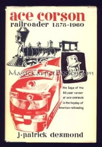 ACE CORSON RAILROADER Bio HISTORY Trains KANSAS PACIFIC UNION PACIFIC RAILROAD - Bild 1 von 1
