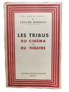 EO LUCIEN REBATET/ LES TRIBUS DU CINÉMA ET DU THÉÂTRE/ 1941 ÉDITION FRANÇAISE - Imagen 1 de 4