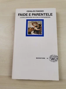 Osvaldo Raggio Faide e parentele. Lo stato genovese visto Fontanabuona Autografo - Imagen 1 de 5