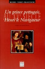3642585 - Un prince portugais au XVe siècle : Henri le navigateur - F. Verge