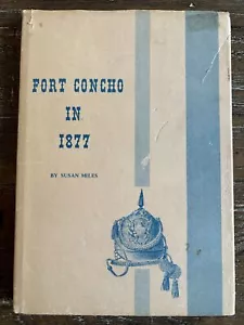Fort Concho in 1877 by Susan Miles (1973, Bradley, 2nd Ed.) HC Book +Dust Jacket - Picture 1 of 15