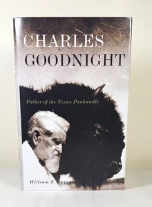 William T Hagan / Charles Goodnight father of the Texas Panhandle 1st ed 2007 - Bild 1 von 5