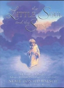 Little Soul and the Sun libro de tapa dura parábola infantil de una parábola Walsch Neale Donald  - Imagen 1 de 1