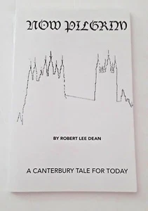 NOW PILGRIM: A CANTERBURY TALE FOR TODAY, Dean, (LN-pb), STATED FIRST EDITION - Picture 1 of 6