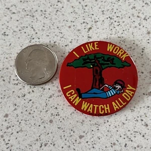 I Like Work I Can Watch All Day Funny Humorous Hong Kong Pinback Button #46802 - Picture 1 of 2