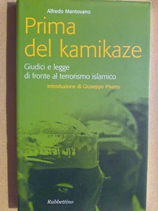 Prima del kamikaze. Giudici e legge di fronte al terroris... - Mantovano Alfr... - Picture 1 of 1