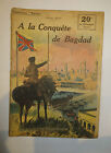 Récit, collection Patrie:"A la conquête de BAGDAD" de Frank HENRY.1 914-1918