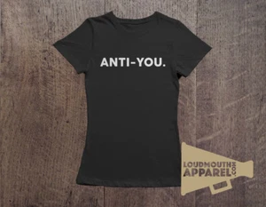 Anti You T-Shirt Womens Political Politics Humour - Picture 1 of 2