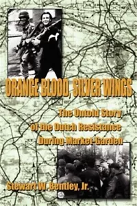 Orange Blood, Silver Wings: The Untold Story of the Dutch Resistance During Mark - Imagen 1 de 1