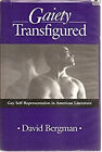 Gaiety Transfigured : Gay Self-Representation in American Literat