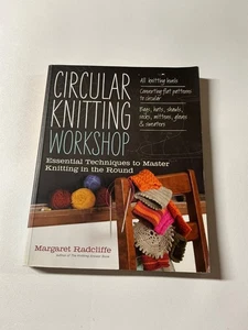 Circular Knitting Workshop: Essential - Paperback, by Radcliffe Margaret - Good - Picture 1 of 10