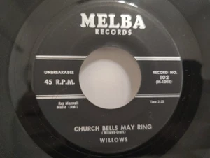 WILLOWS - "CHURCH BELLS MAY RING - BABY TELL ME" / MELBA RECORDS 1956 - Picture 1 of 2