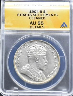 1904 B Strait Settlements Edward VII Dollar ANACS AU55 Cleaned - Image 1 of 2