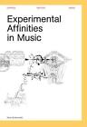 Experimental Affinities in Music by Paulo de Assis (English) Paperback Book