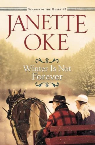 Winter Is Not Forever by Janette Oke (2010, Trade Paperback)